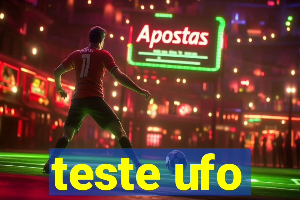 teste ufo